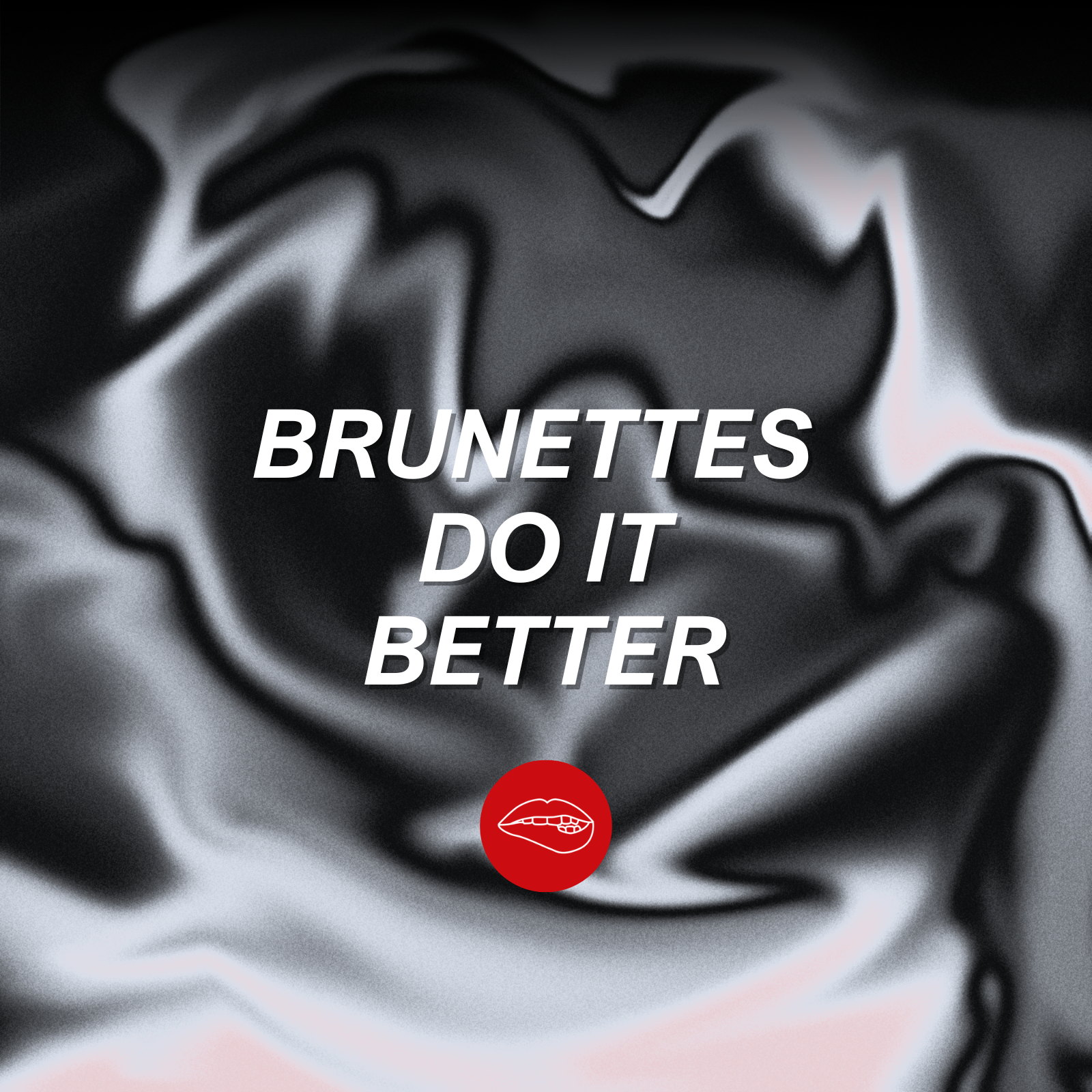 Brunettes Do It Better